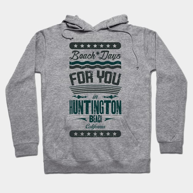 Beach Days for you in Huntington Beach - California (light lettering t-shirt) Hoodie by ArteriaMix